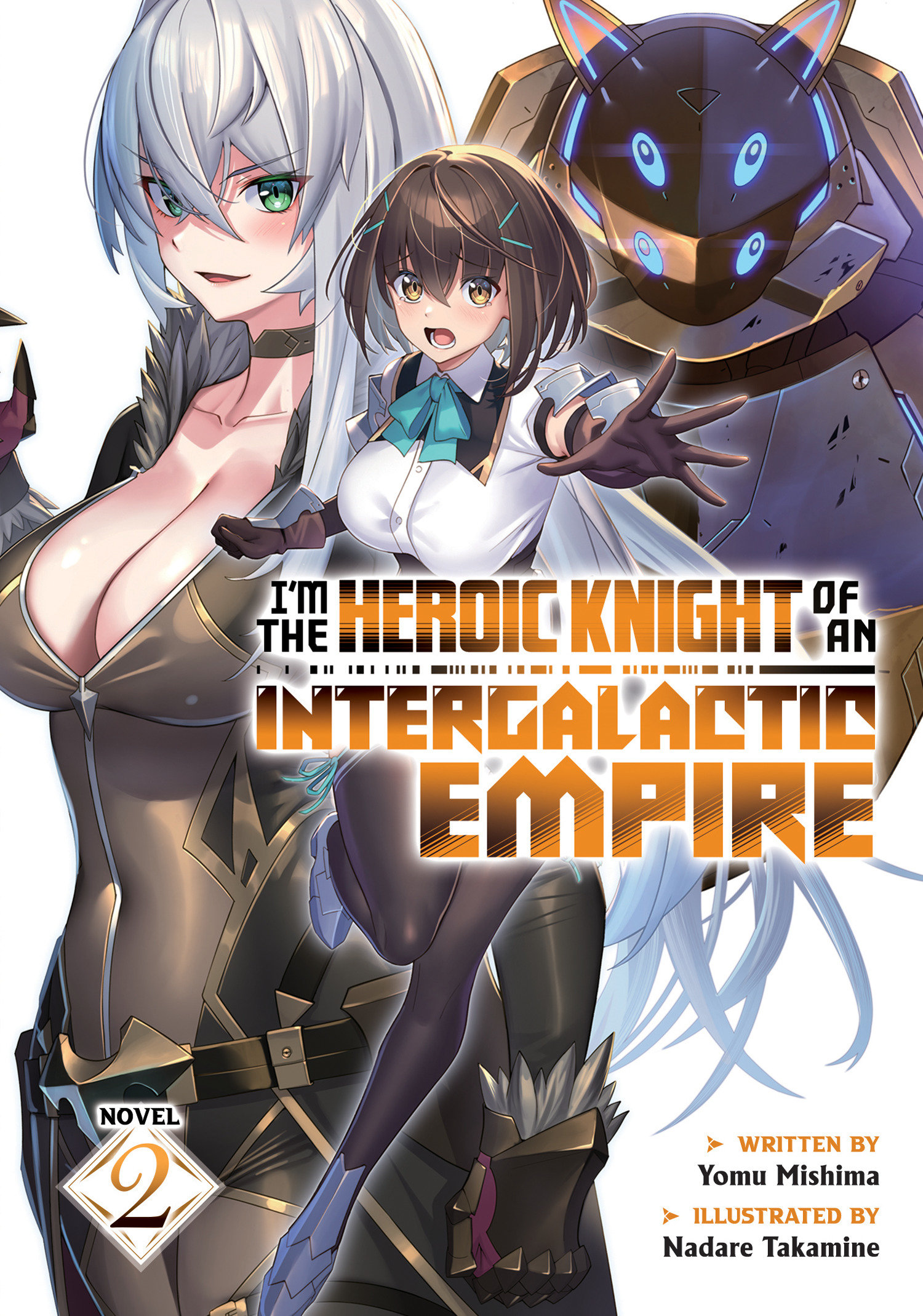 I'm The Heroic Knight Of An Intergalactic Empire! (Light Novel) Volume. 2
