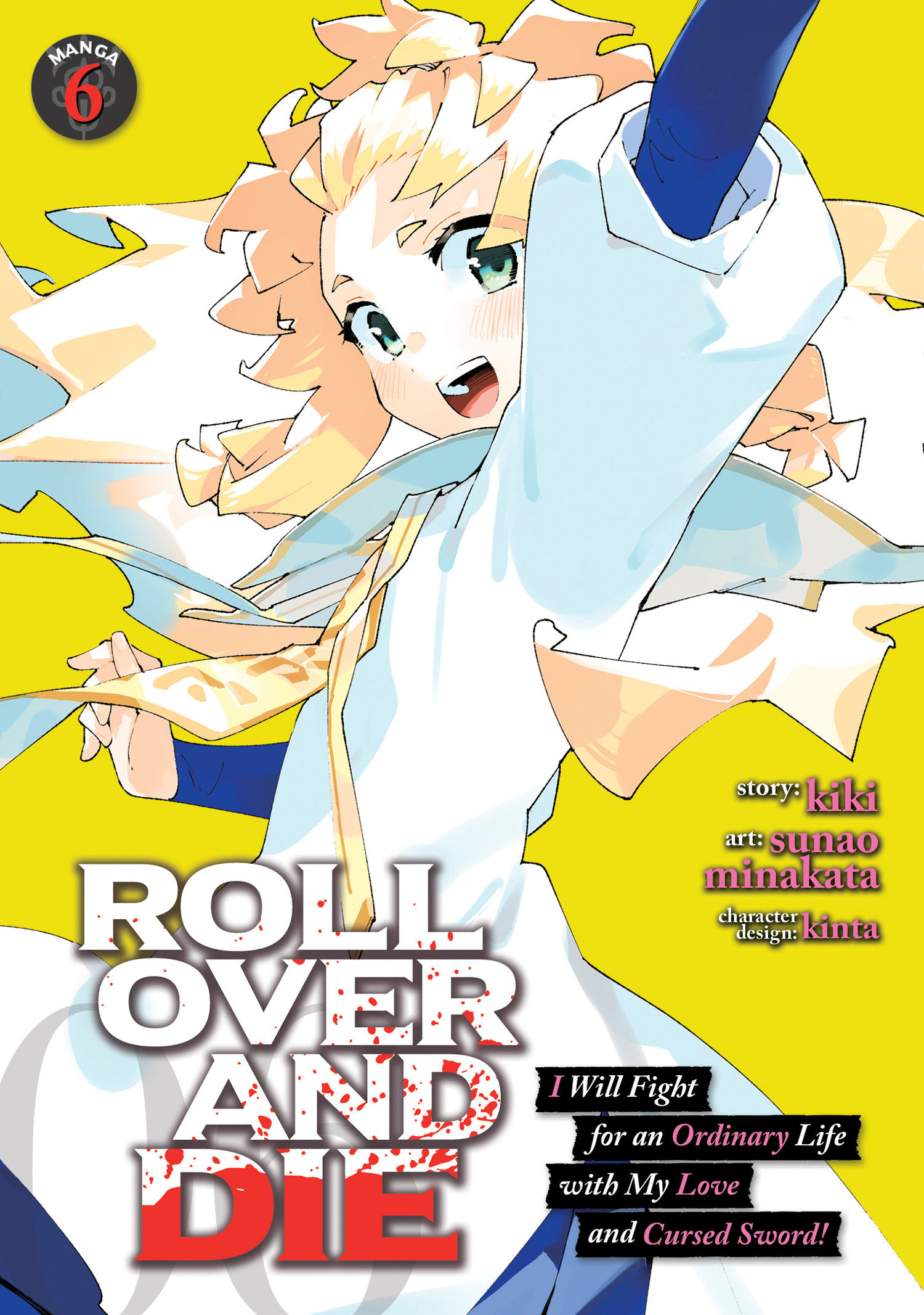 Roll Over And Die: I Will Fight For An Ordinary Life With My Love And Cursed Sword! (Manga) Volume. 6