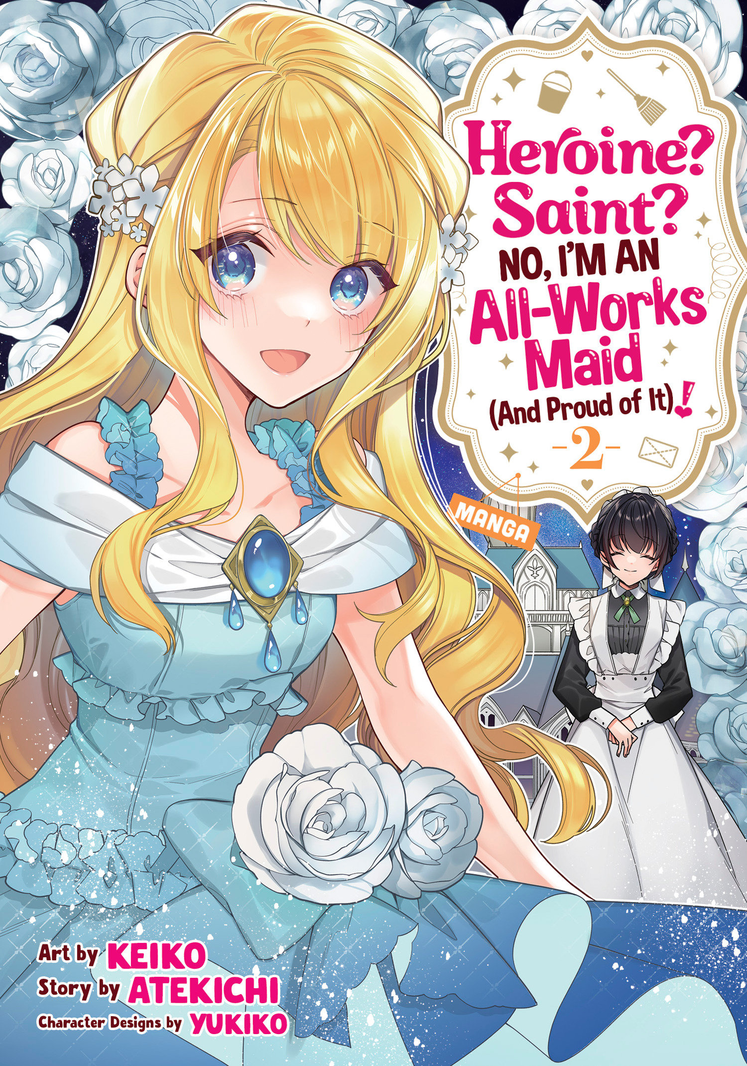 Heroine? Saint? No, I'm An All Works Maid (And Proud Of It)! (Manga) Volume. 2