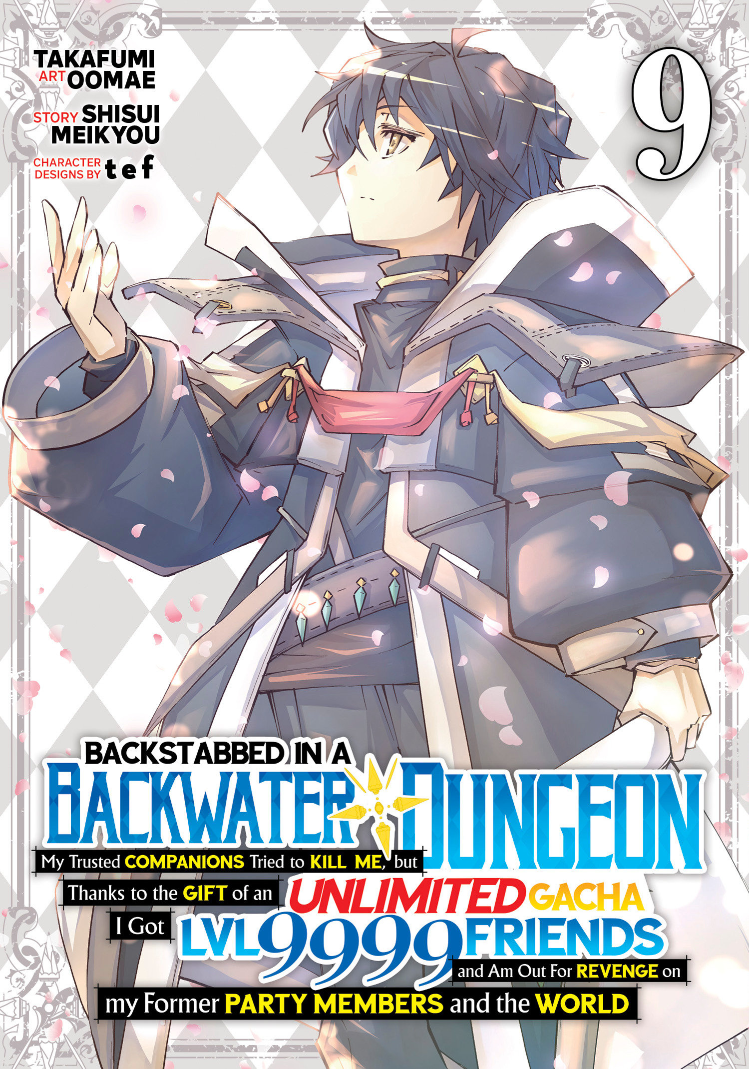 Backstabbed In A Backwater Dungeon: My Party Tried To Kill Me, But Thanks To An Infinite Gacha I Got Lvl 9999 Friends And Am Out For Revenge (Manga) Volume. 9