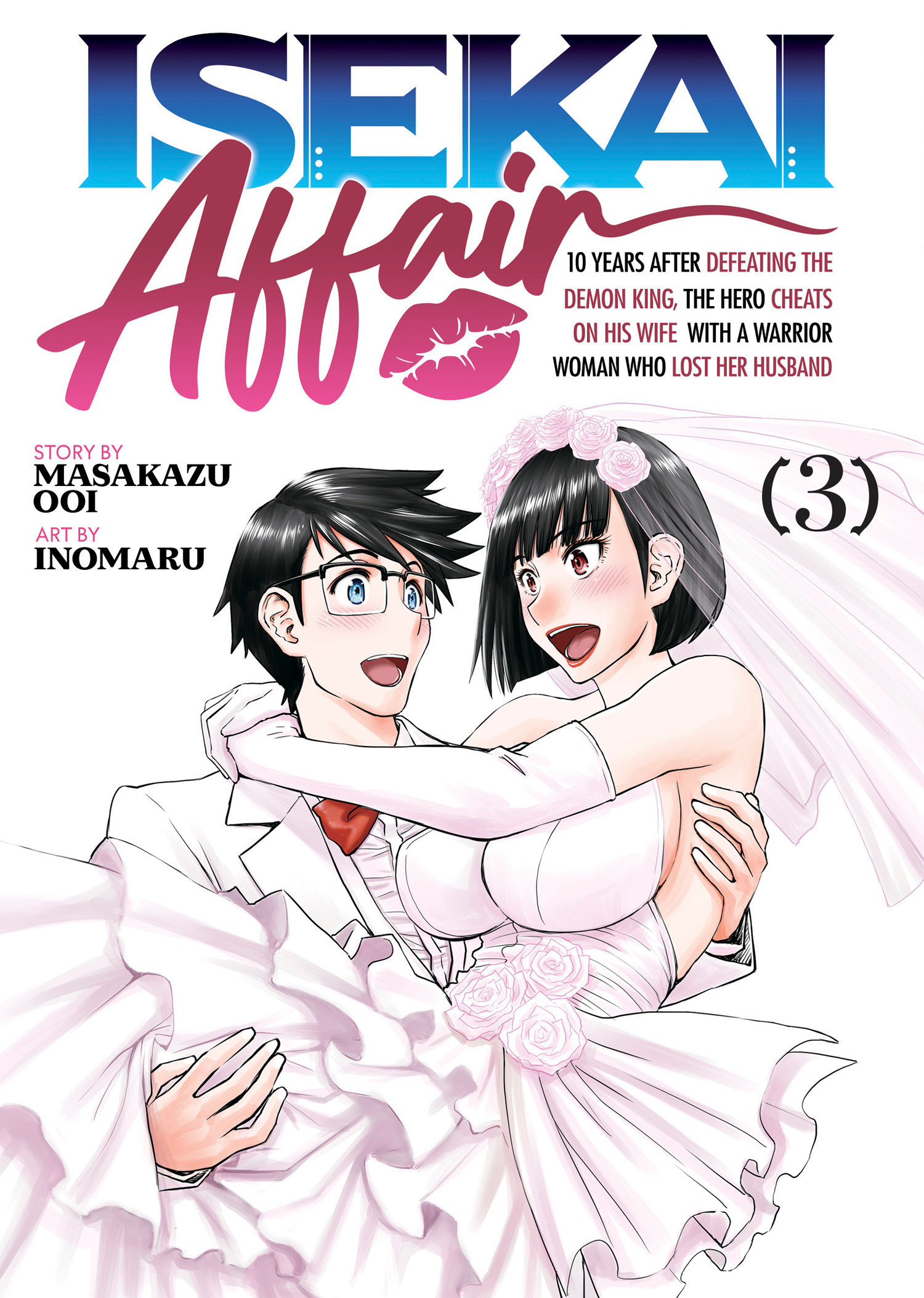 Isekai Affair: 10 Years After Defeating The Demon King, The Hero Cheats On His Wife With A Warrior Woman Who Lost Her Husband Volume. 3