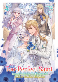  FOC06092025399 | THE TOO PERFECT SAİNT TOSSED ASİDE BY MY FİANCÉ AND SOLD TO ANOTHER KİNGDOM (LİGHT NOVEL) VOL 4 PRE ORDER [FOC 0609] | SEVEN SEAS  