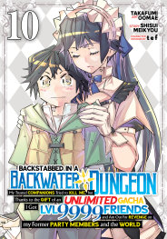  SEP251379 | BACKSTABBED İN A BACKWATER DUNGEON MY PARTY TRİED TO KİLL ME BUT THANKS TO AN INFİNİTE GACHA I GOT LVL 9999 FRİENDS AND AM OUT FOR REVENGE (MANGA) VOL 10 PRE ORDER/ÖN SİPARİŞ [SEP25] | SEVEN SEAS  