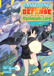 FOC1112025437 | EASYGOİNG TERRİTORY DEFENSE BY THE OPTİMİSTİC LORD PRODUCTİON MAGİC TURNS A NAMELESS VİLLAGE İNTO THE STRONGEST FORTİFİED CİTY (LİGHT NOVEL) VOL 6 PRE ORDER [FOC 0111] | SEVEN SEAS  