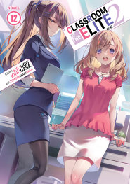  FOC2082025376 | CLASSROOM OF THE ELİTE YEAR 2 (LİGHT NOVEL) VOL 12 PRE ORDER [FOC 0208] | SEVEN SEAS  