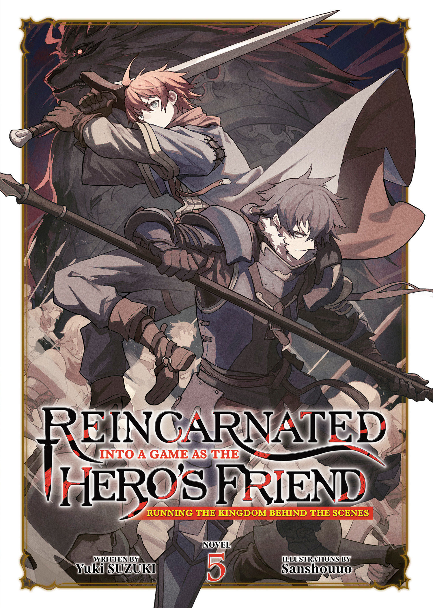 Reincarnated Into A Game As The Hero'S Friend: Running The Kingdom Behind The Scenes (Light Novel) Volume. 5