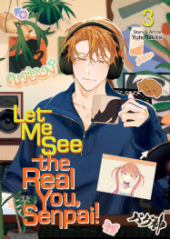  MAR2003261327 | LET ME SEE THE REAL YOU SENPAİ VOL 3 PRE ORDER/ÖN SİPARİŞ [MAR26] | SEVEN SEAS  