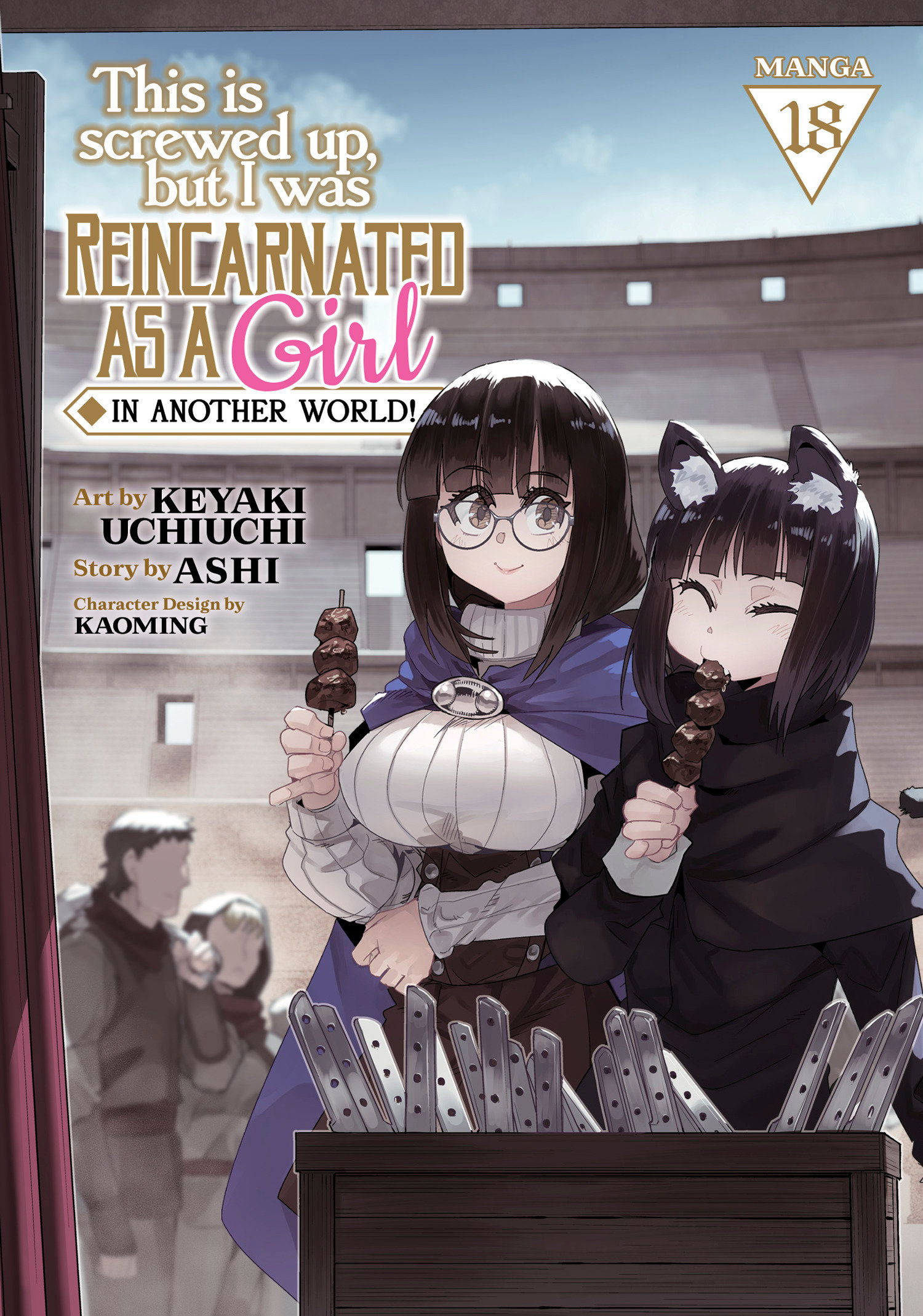 This Is Screwed Up, But I Was Reincarnated As A Girl In Another World! (Manga) Volume. 18