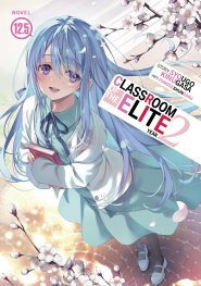  FOC1112025435 | CLASSROOM OF THE ELİTE YEAR 2 (LİGHT NOVEL) VOL 125 PRE ORDER [FOC 0111] | SEVEN SEAS  