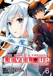  FOC05072025191 | THE WORLDS FASTEST LEVEL UP (MANGA) VOL 6 PRE ORDER [FOC 0507] | SEVEN SEAS  