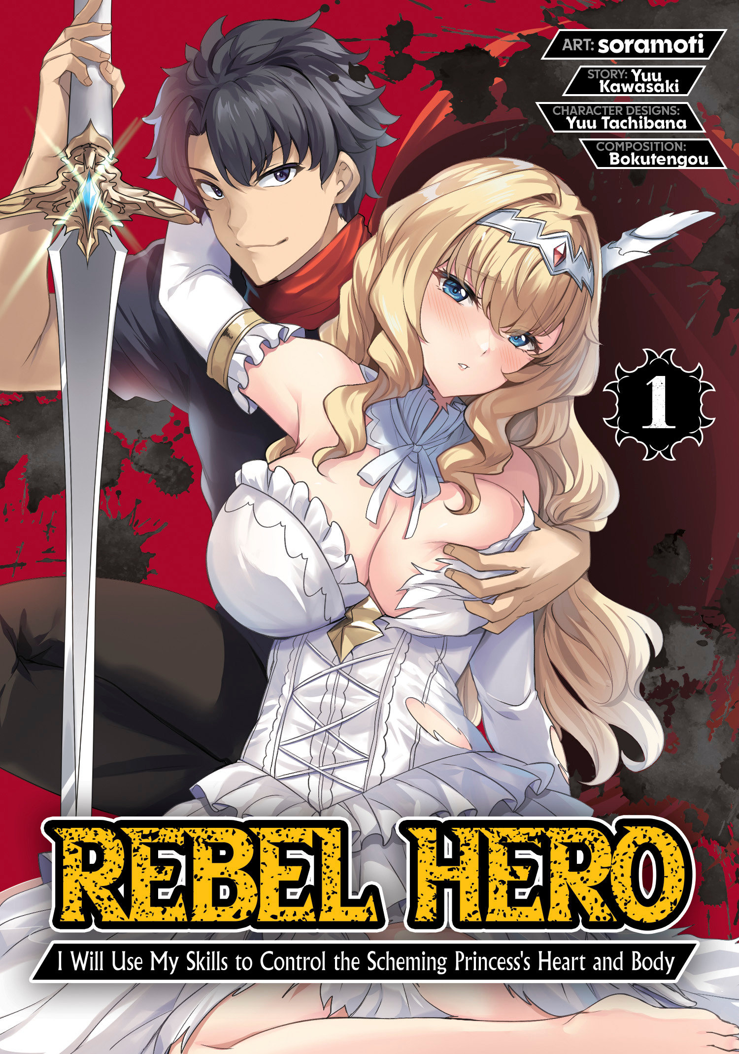 Rebel Hero: I Will Use My Skills To Control The Scheming Princess'S Heart And Body (Manga) Volume. 1