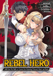  FOC12072025165 | REBEL HERO I WİLL USE MY SKİLLS TO CONTROL THE SCHEMİNG PRİNCESSS HEART AND BODY (MANGA) VOL 1 PRE ORDER [FOC 1207] | SEVEN SEAS  