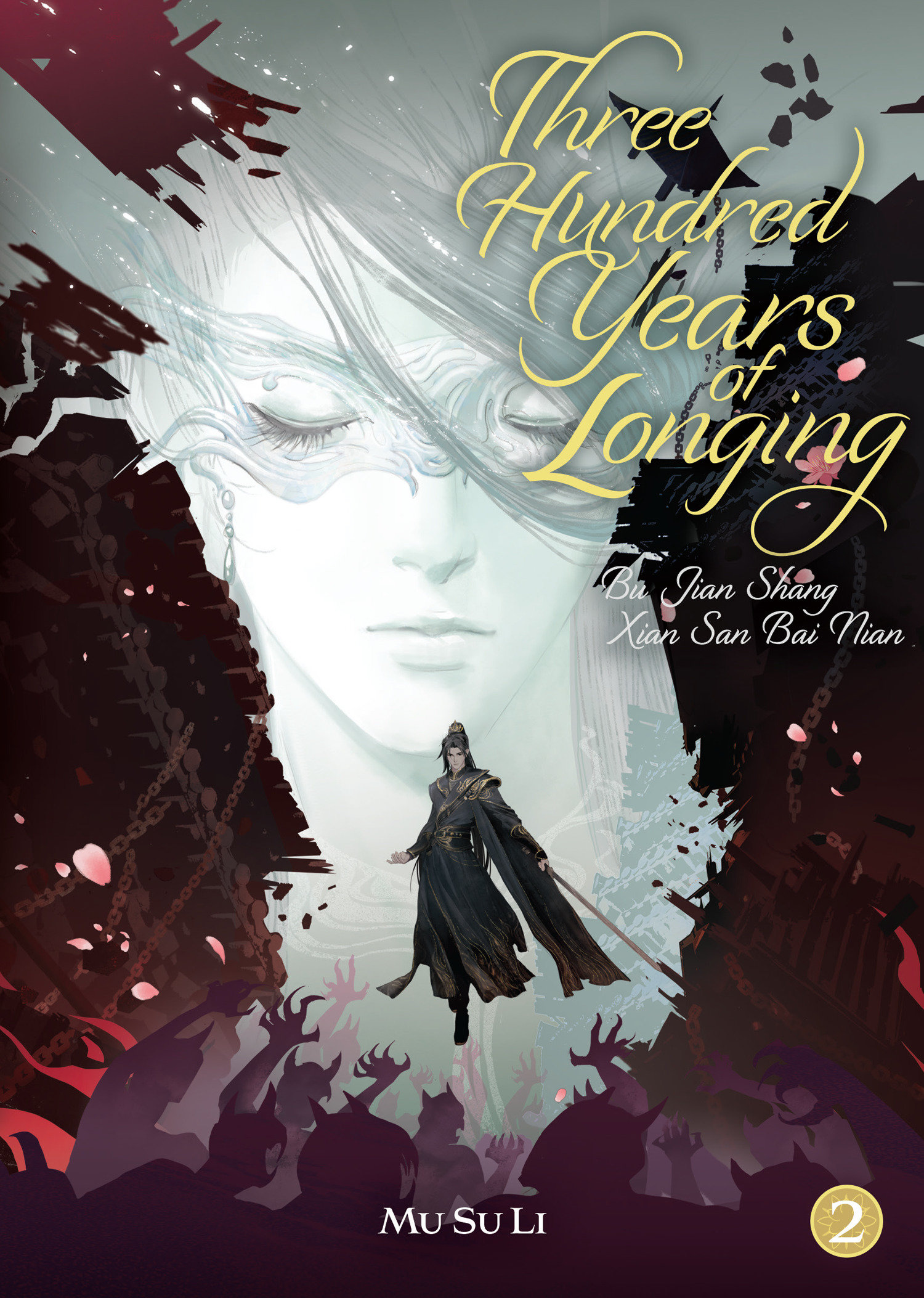 Three Hundred Years Of Longing: Bu Jian Shang Xian San Bai Nian (Novel) Volume. 2