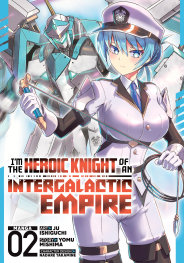  NOV25251021 | IM THE HEROİC KNİGHT OF AN INTERGALACTİC EMPİRE (MANGA) VOL 2 PRE ORDER/ÖN SİPARİŞ [NOV25] | SEVEN SEAS  