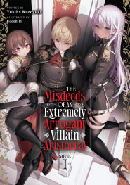  FOC13092025337 | THE MİSDEEDS OF AN EXTREMELY ARROGANT VİLLAİN ARİSTOCRAT (LİGHT NOVEL) VOL 1  PRE ORDER [FOC 1309] | SEVEN SEAS  