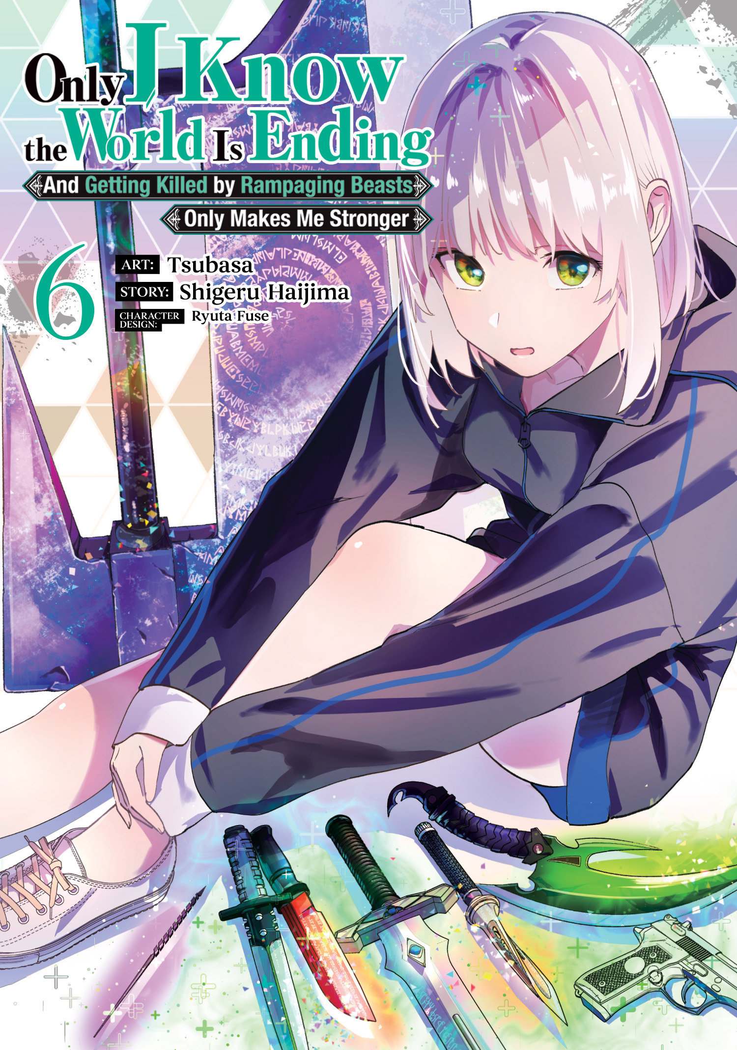 Only I Know The World Is Ending And Getting Killed By Rampaging Beasts Only Makes Me Stronger (Manga) Volume. 6