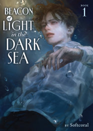  FEB200261566 | BEACON OF LİGHT İN THE DARK SEA (NOVEL) VOL 1 PRE ORDER/ÖN SİPARİŞ [FEB26] | SEVEN SEAS  
