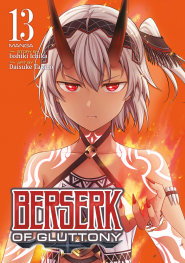  FOC1112025411 | BERSERK OF GLUTTONY (MANGA) VOL 13 PRE ORDER [FOC 0111] | SEVEN SEAS  