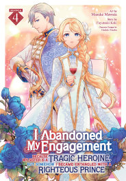  FOC19072025028 | I ABANDONED MY ENGAGEMENT BECAUSE MY SİSTER İS A TRAGİC HEROİNE BUT SOMEHOW I BECAME ENTANGLED WİTH A RİGHTEOUS PRİNCE (MANGA) VOL 4 PRE ORDER [FOC 1907] | SEVEN SEAS  