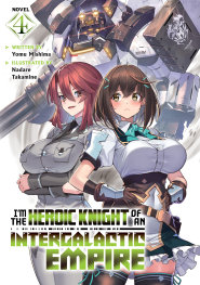  OCT25251355 | IM THE HEROİC KNİGHT OF AN INTERGALACTİC EMPİRE (LİGHT NOVEL) VOL 4 PRE ORDER/ÖN SİPARİŞ [OCT25] | SEVEN SEAS  