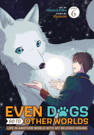  FEB200261552 | EVEN DOGS GO TO OTHER WORLDS LİFE İN ANOTHER WORLD WİTH MY BELOVED HOUND (MANGA) VOL 6 PRE ORDER/ÖN SİPARİŞ [FEB26] | SEVEN SEAS  