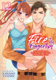  JUL200720261743 | FİRE İN HİS FİNGERTİPS A FLİRTY FİREMAN RAVİSHES ME WİTH HİS SMOLDERİNG GAZE VOL 12 PRE ORDER/ÖN SİPARİŞ [JUL26] | SEVEN SEAS  