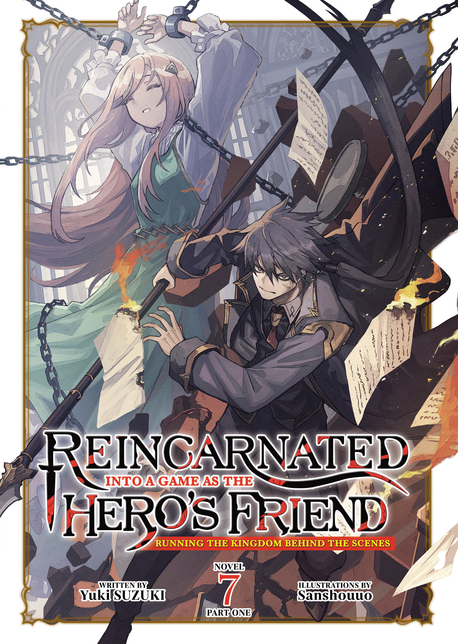 Reincarnated Into A Game As The Hero's Friend: Running The Kingdom Behind The Scenes (Light Novel) Volume. 7: Part 1