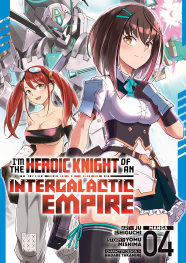  AUG200820261415 | IM THE HEROİC KNİGHT OF AN INTERGALACTİC EMPİRE (MANGA) VOL 4 PRE ORDER/ÖN SİPARİŞ [AUG26] | SEVEN SEAS  
