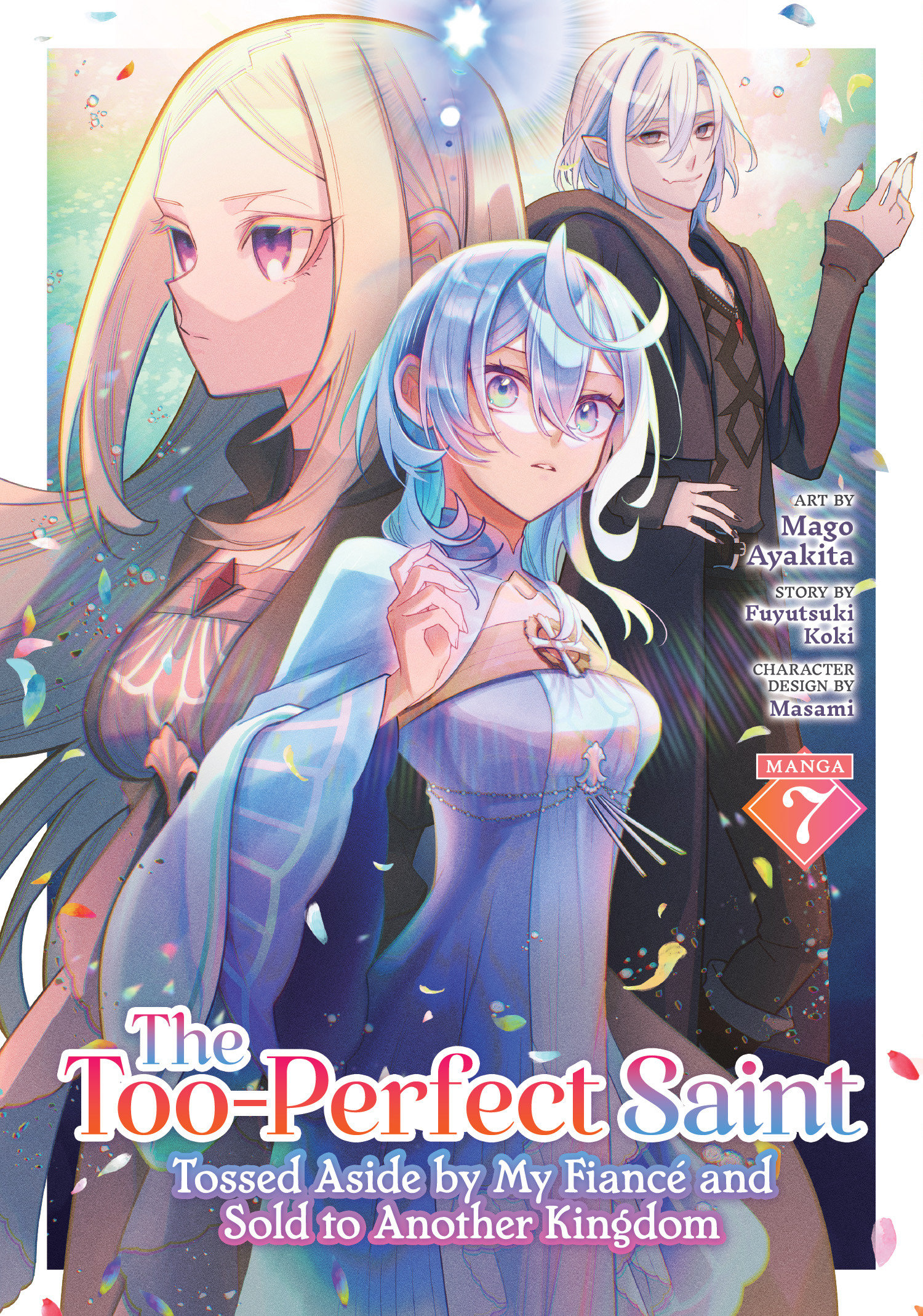 The Too Perfect Saint: Tossed Aside By My Fiancé And Sold To Another Kingdom (Manga) Volume. 7