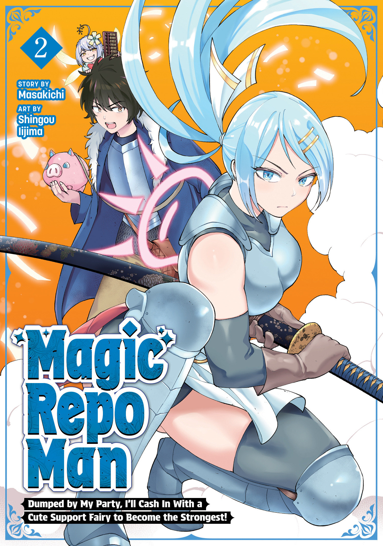Magic Repo Man: Dumped By My Party, I'll Cash In With A Cute Support Fairy To Become The Strongest! Volume. 2