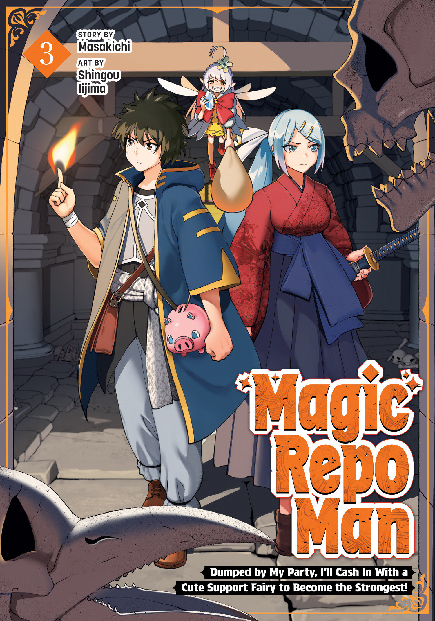 Magic Repo Man: Dumped By My Party, I'll Cash In With A Cute Support Fairy To Become The Strongest! Volume. 3