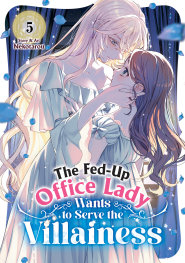 SEP200920261528 | THE FED UP OFFİCE LADY WANTS TO SERVE THE VİLLAİNESS VOL 5 PRE ORDER/ÖN SİPARİŞ [SEP26] | SEVEN SEAS  