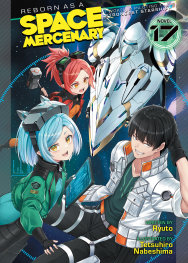  OCT201020261399 | REBORN AS A SPACE MERCENARY I WOKE UP PİLOTİNG THE STRONGEST STARSHİP (LİGHT NOVEL) VOL 17 PRE ORDER/ÖN SİPARİŞ [OCT26] | SEVEN SEAS  