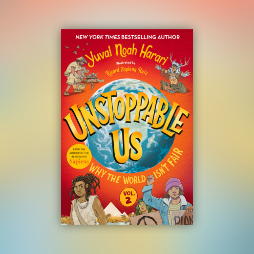 Unstoppable Us, Volume 2: Why the World Isn't Fair by Yuval Noah Harari:  9780593711521